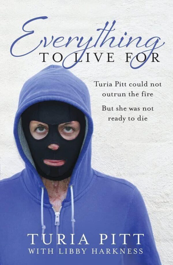 Everything to Live For: The Inspirational Story of Turia Pitt - Paperback Book
