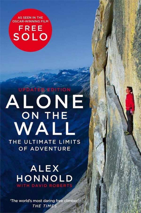 Alone on the Wall: Alex Honnold and the Ultimate Limits of Adventure - Paperback Book