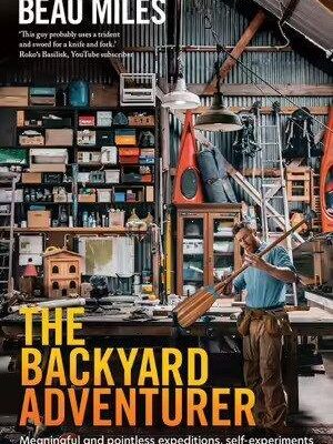 The Backyard Adventurer - Beau Miles - Paperback Book