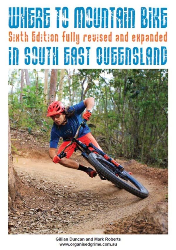 Where to Mountain Bike in South East Queensland Guidebook